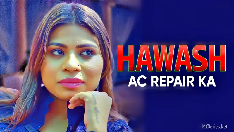 Watch Hawas AC Repair Ka Web Series » MaalVdo